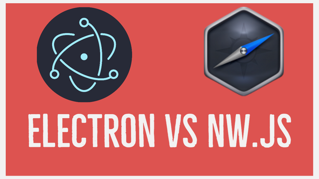 Electron vs. NW.JS
